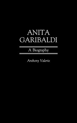 9780275969370: Anita Garibaldi: A Biography (Italian and Italian American Studies)