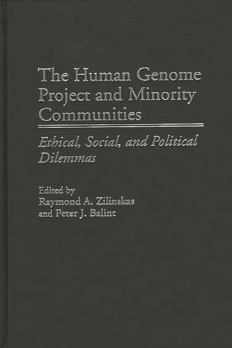 Stock image for The Human Genome Project and Minority Communities: Ethical, Social, and Political Dilemmas for sale by A Squared Books (Don Dewhirst)