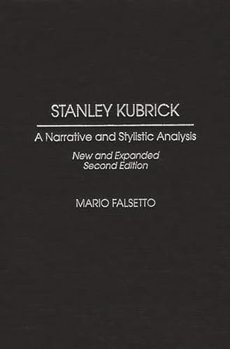 9780275969745: Stanley Kubrick: A Narrative and Stylistic Analysis