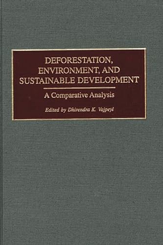Stock image for Deforestation, Environment, and Sustainable Development: A Comparative Analysis for sale by suffolkbooks