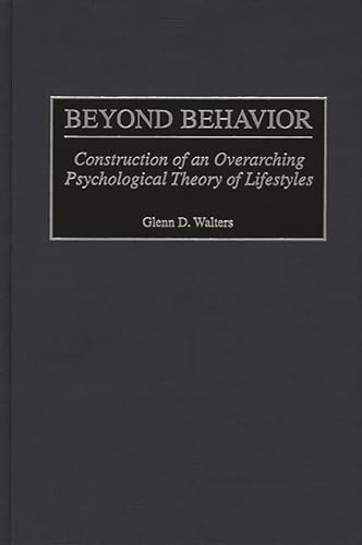 Imagen de archivo de Beyond Behavior: Construction of an Overarching Psychological Theory of Lifestyles a la venta por Bestsellersuk