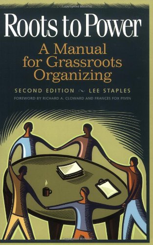 Imagen de archivo de Roots to Power: A Manual for Grassroots Organizing a la venta por Books Unplugged
