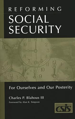 Reforming Social Security: For Ourselves and Our Posterity