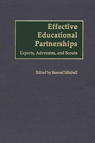 Imagen de archivo de Effective Educational Partnerships : Experts, Advocates, and Scouts a la venta por Better World Books