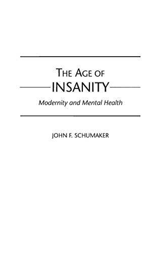 Beispielbild fr The Age of Insanity: Modernity and Mental Health zum Verkauf von SecondSale