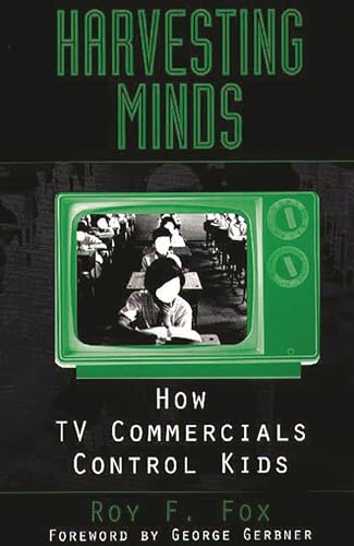 Imagen de archivo de Harvesting Minds: How TV Commercials Control Kids a la venta por Revaluation Books