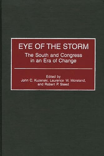 Imagen de archivo de Eye of the Storm: The South and Congress in an Era of Change a la venta por Lucky's Textbooks