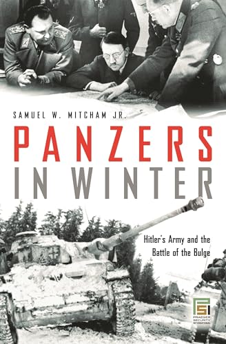 9780275971151: Panzers in Winter: Hitler's Army and the Battle of the Bulge (Praeger Security International)