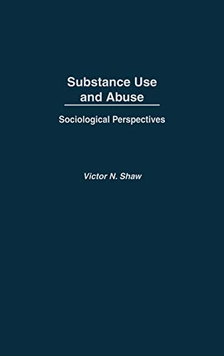 Beispielbild fr Substance Use and Abuse : Sociological Perspectives zum Verkauf von Better World Books