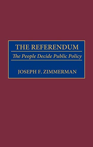 The Referendum: The People Decide Public Policy (9780275971427) by Zimmerman, Joseph F.
