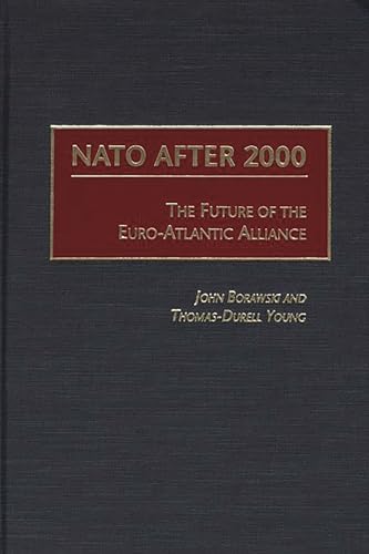 Beispielbild fr NATO After 2000: The Future of the Euro-Atlantic Alliance zum Verkauf von suffolkbooks