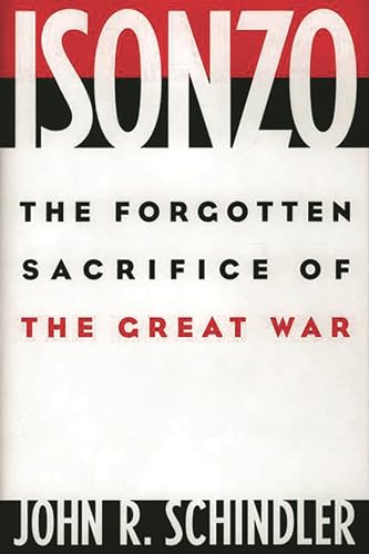 Beispielbild fr ISONZO: THE FORGOTTEN SACRIFICE OF THE GREAT WAR zum Verkauf von Second Story Books, ABAA