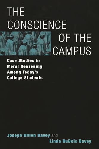 Beispielbild fr The Conscience of the Campus: Case Studies in Moral Reasoning Among Today's College Students zum Verkauf von HPB-Red