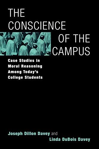 Stock image for The Conscience of the Campus : Case Studies in Moral Reasoning among Today's College Students for sale by Better World Books