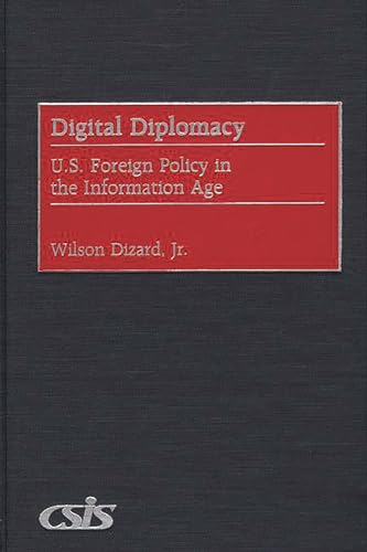 9780275972271: Digital Diplomacy: U.S. Foreign Policy in the Information Age