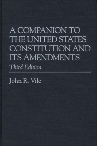 9780275972516: A Companion to the U.S.Constitution and Its Amendments (Companion to the United States Constitution & Its Amendments)