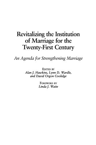 Beispielbild fr Revitalizing the Institution of Marriage for the Twenty-First Century: An Agenda for Strengthening Marriage zum Verkauf von POQUETTE'S BOOKS