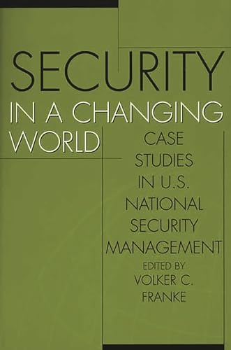 Stock image for Security in a Changing World Case Studies in USNational Security Management Praeger Security International for sale by PBShop.store US