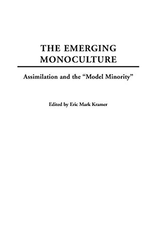 Stock image for The Emerging Monoculture: Assimilation and the Model Minority for sale by SecondSale