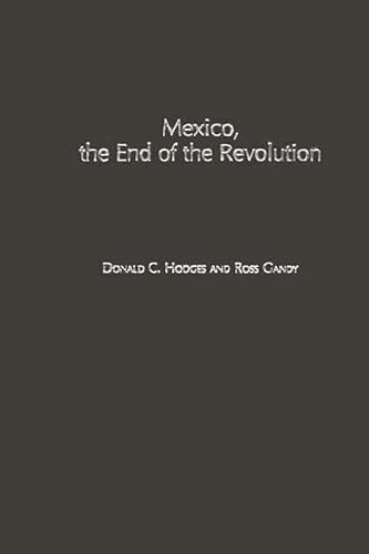 9780275973308: Mexico, The End Of The Revolution