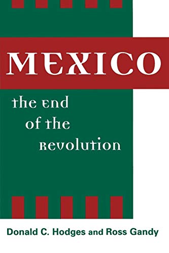 Beispielbild fr Mexico, the End of the Revolution zum Verkauf von Better World Books