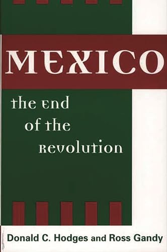 9780275973339: Mexico, the End of the Revolution