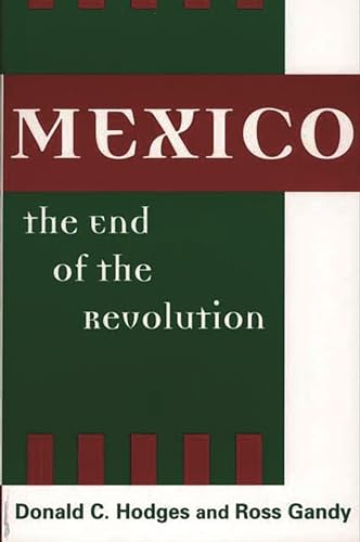 Stock image for Mexico, the End of the Revolution for sale by ThriftBooks-Dallas