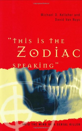 Beispielbild fr This Is the Zodiac Speaking: Into the Mind of a Serial Killer - w/ Dust Jacket! zum Verkauf von THIS OLD BOOK