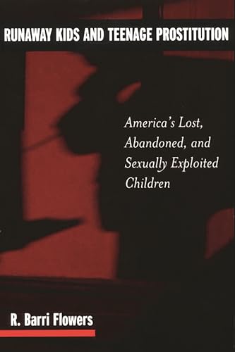 Beispielbild fr Runaway Kids and Teenage Prostitution : America's Lost, Abandoned, and Sexually Exploited Children zum Verkauf von Better World Books