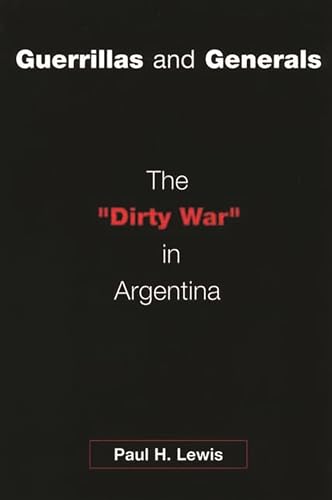 Imagen de archivo de Guerrillas and Generals: The Dirty War in Argentina a la venta por BooksRun