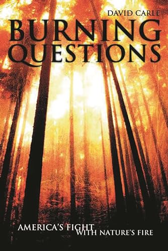 Stock image for Burning Questions : America's Fight with Nature's Fire for sale by Better World Books