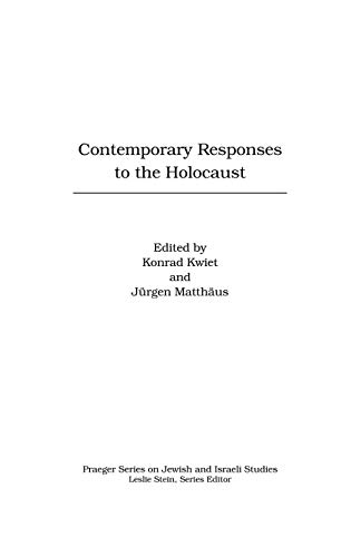 9780275974664: Contemporary Responses to the Holocaust (PRAEGER SERIES ON JEWISH AND ISRAELI STUDIES)