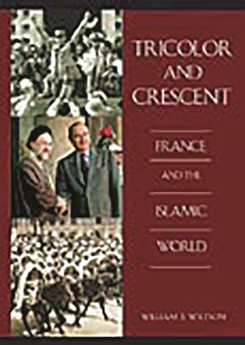 Stock image for Tricolor and Crescent: France and the Islamic World for sale by HPB-Red