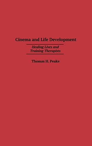 9780275975005: Cinema and Life Development: Healing Lives and Training Therapists