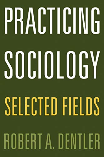 Beispielbild fr Practicing Sociology : Selected Fields zum Verkauf von Better World Books