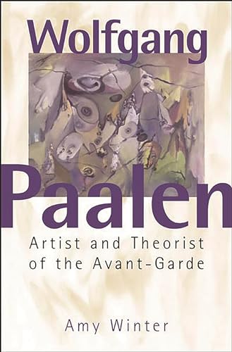 9780275975241: Wolfgang Paalen: Artist and Theorist of the Avant-Garde