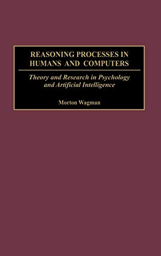 9780275975258: Reasoning Processes in Humans and Computers: Theory and Research in Psychology and Artificial Intelligence