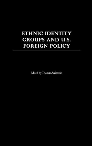 Imagen de archivo de Ethnic Identity Groups and U.S. Foreign Policy a la venta por Paisleyhaze Books