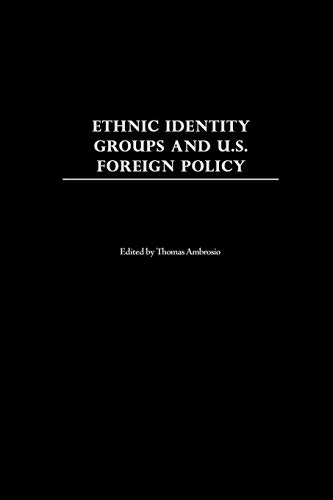 Beispielbild fr Ethnic Identity Groups and U.S. Foreign Policy: zum Verkauf von BooksRun