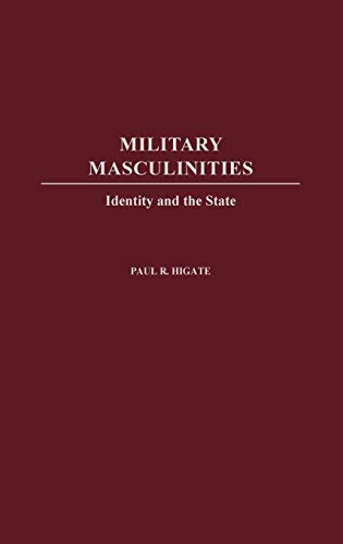 Stock image for Military Masculinities: Identity and the State for sale by Ria Christie Collections