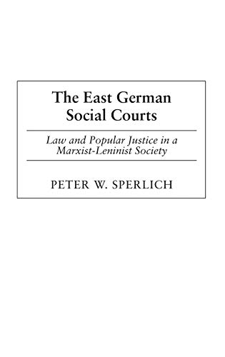 9780275975647: The East German Social Courts: Law and Popular Justice in a Marxist-Leninist Society