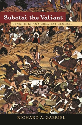 9780275975821: Subotai the Valiant: Genghis Khan's Greatest General