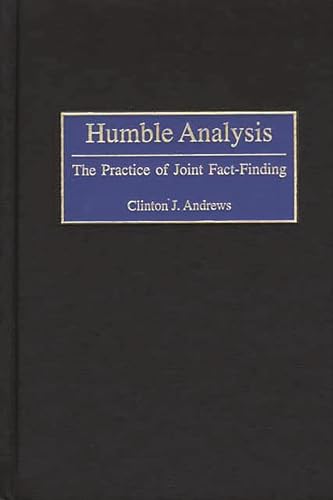 Imagen de archivo de Humble Analysis: The Practice of Joint Fact-Finding a la venta por Tim's Used Books  Provincetown Mass.