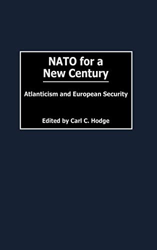 Beispielbild fr NATO for a New Century: Atlanticism and European Security (Humanistic Perspectives on International Relations) zum Verkauf von Midtown Scholar Bookstore