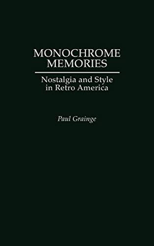 Stock image for Monochrome Memories: Nostalgia and Style in Retro America for sale by suffolkbooks