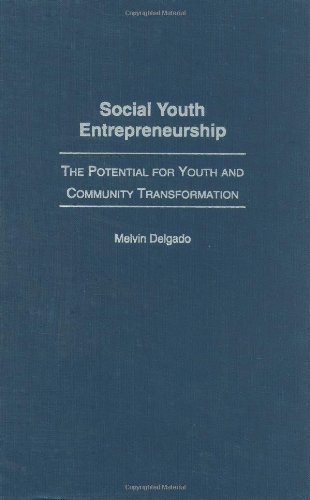 Stock image for Social Youth Entrepreneurship: The Potential for Youth and Community Transformation for sale by ThriftBooks-Dallas