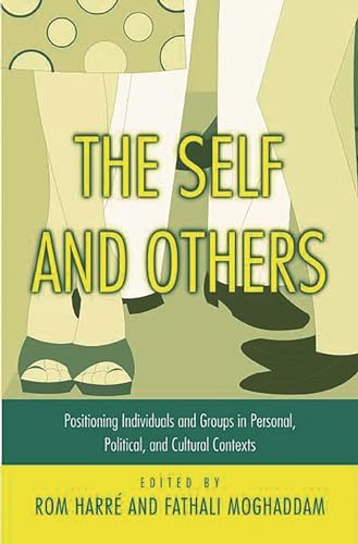 Stock image for The Self and Others: Positioning Individuals and Groups in Personal, Political, and Cultural Contexts for sale by WorldofBooks