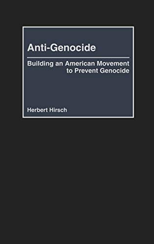 9780275976767: Anti-Genocide: Building an American Movement to Prevent Genocide