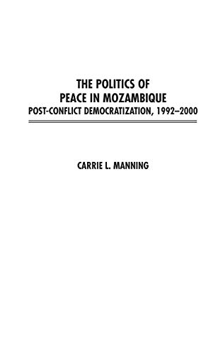 Stock image for The Politics of Peace in Mozambique: Post-Conflict Democratization, 1992-2000 for sale by Second Story Books, ABAA