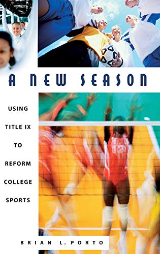 Beispielbild fr A New Season: Using Title IX to Reform College Sports zum Verkauf von Books From California